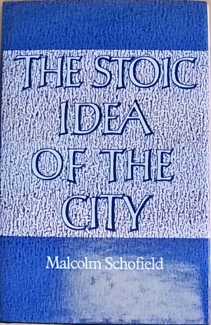 The Stoic Idea of the City - Schofield, Malcolm