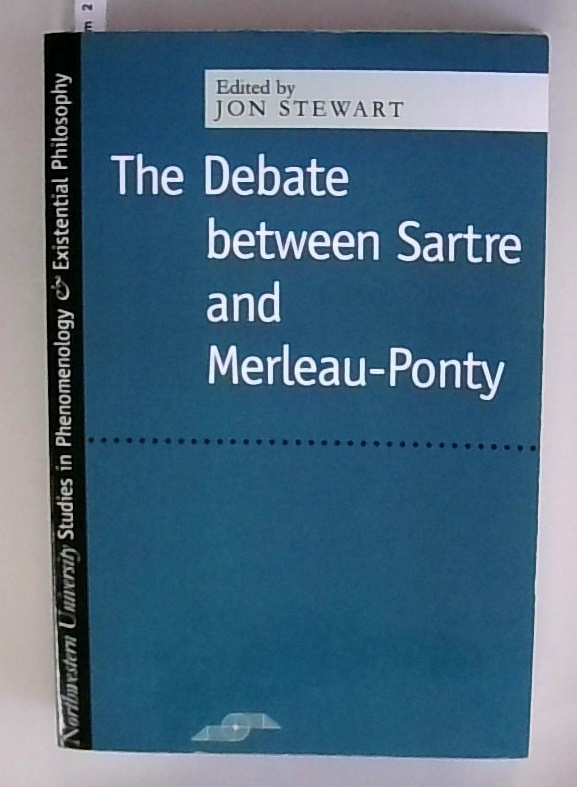 The Debate Between Sartre and Merleau-Ponty (Studies in Phenomenology and Existential Philosophy) - Stewart, Jon