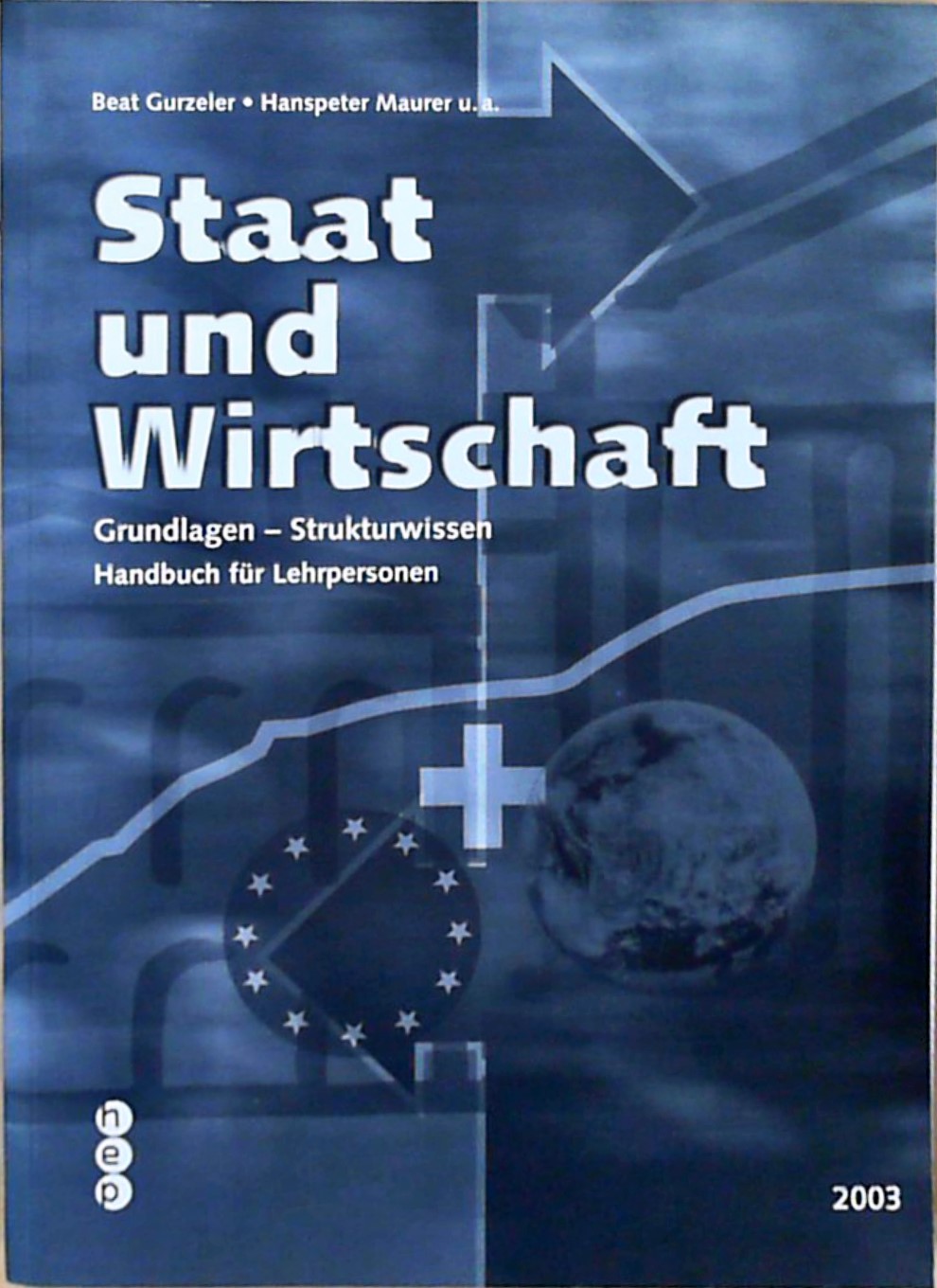 Staat und Wirtschaft Handbuch für Lehrpersonen 2., Aufl. - Gurzeler, Beat und Hanspeter Maurer