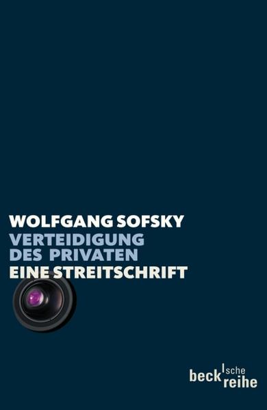 Verteidigung des Privaten Eine Streitschrift - Sofsky, Wolfgang