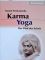 Karma-Yoga Der Pfad der Arbeit 1., Aufl. - Swami Vivekananda