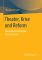 Theater, Krise und Reform: Eine Kritik des deutschen Theatersystems Eine Kritik des deutschen Theatersystems 1. Aufl. 2017 - Thomas Schmidt