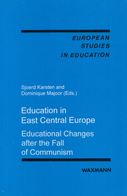 Education in East Central Europe. Educational Changes after the Fall of Communism. (= European Studies in Education, Vol. 1). - Karsten, Sjoerd and Dominique Majoor (Hg.)