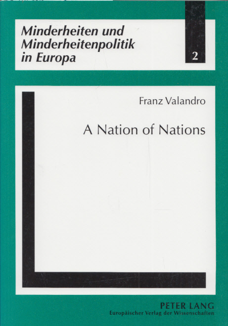 A Nation of Nations: Nationalities Policies in Spain. (= Minderheiten und Minderheitenpolitik in Europa, Band 2). - Valandro, Franz