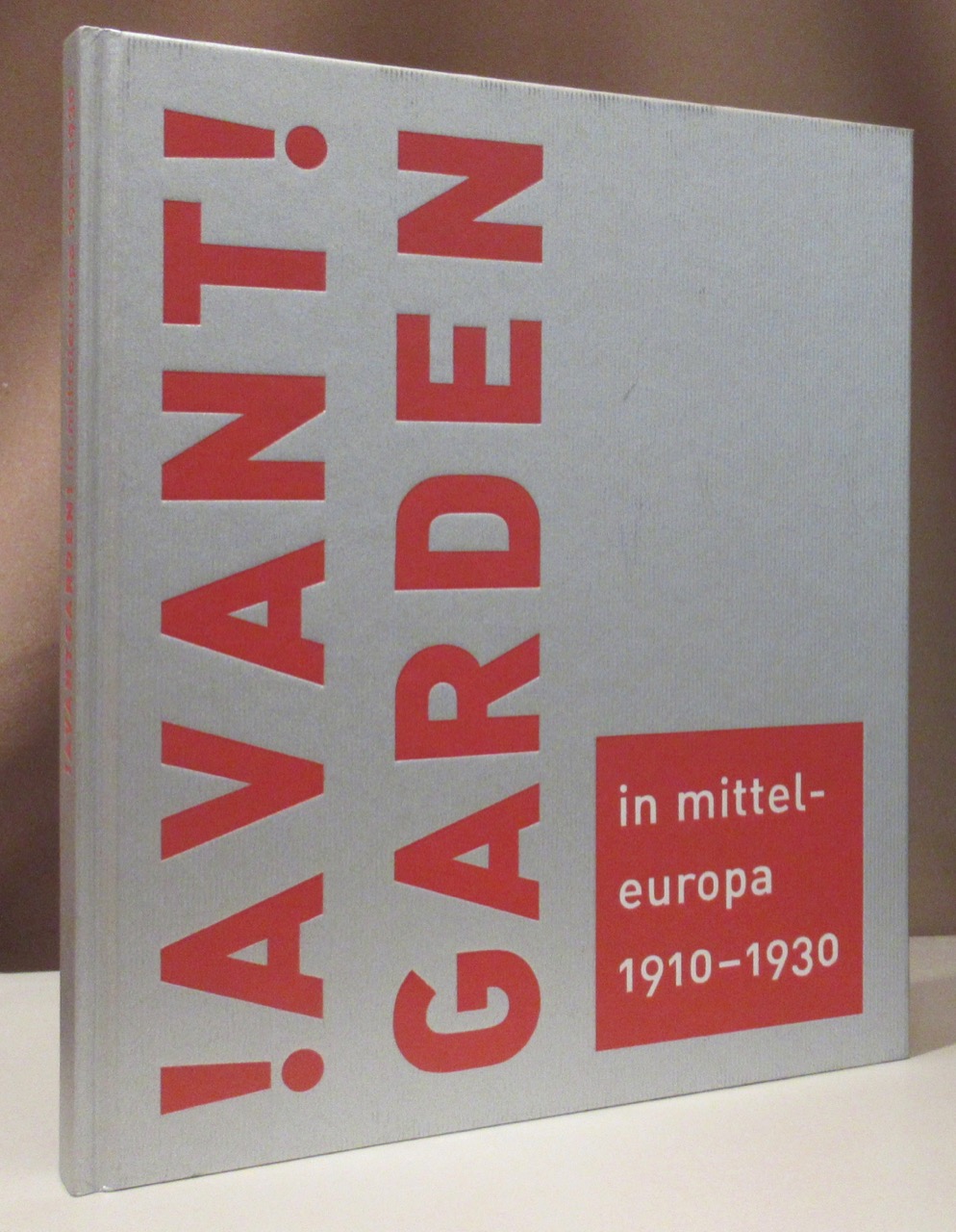 !Avantgarden! in Mitteleuropa 1910-1930: Transformation und Austausch