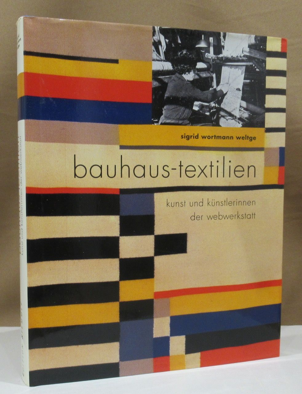 bauhaus-textilien. kunst und künstlerinnen der webwerkstatt. - Wortmann Weltge, Sigrid.