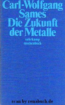 Die Zukunft der Metalle. Mit Abb., Skizzen und Tabellen. Tb., kaum gelesen. - 281 S. (pages)