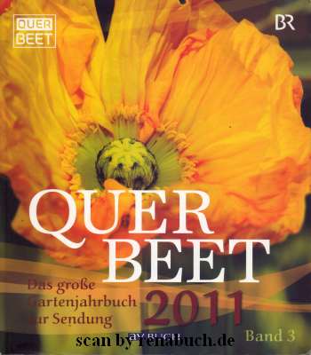 Querbeet 2011 - Band 3 Das große Gartenjahrbuch zur Sendung