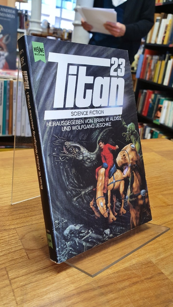 Titan 23 - Klassische Science Fiction Erzählungen, aus dem Englischen von Heinz Nagel, - Aldiss, Brian W. / Wolfgang Heschke (Hrsg.),