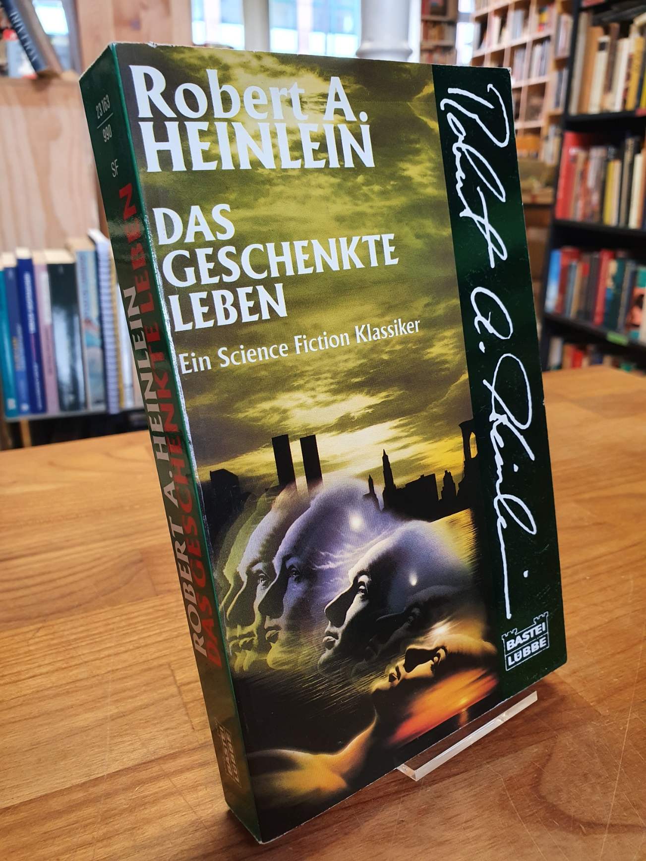 Das geschenkte Leben - Ein Science Fiction Klassiker aus dem Amerikanischen von Günter M. Schelwokat und Marcel Bieger - Heinlein, Robert A.,
