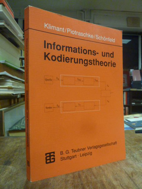 Informations- und Kodierungstheorie, - Klimant, Herbert / Rudi Piotraschke / Dagmar Schönfeld,