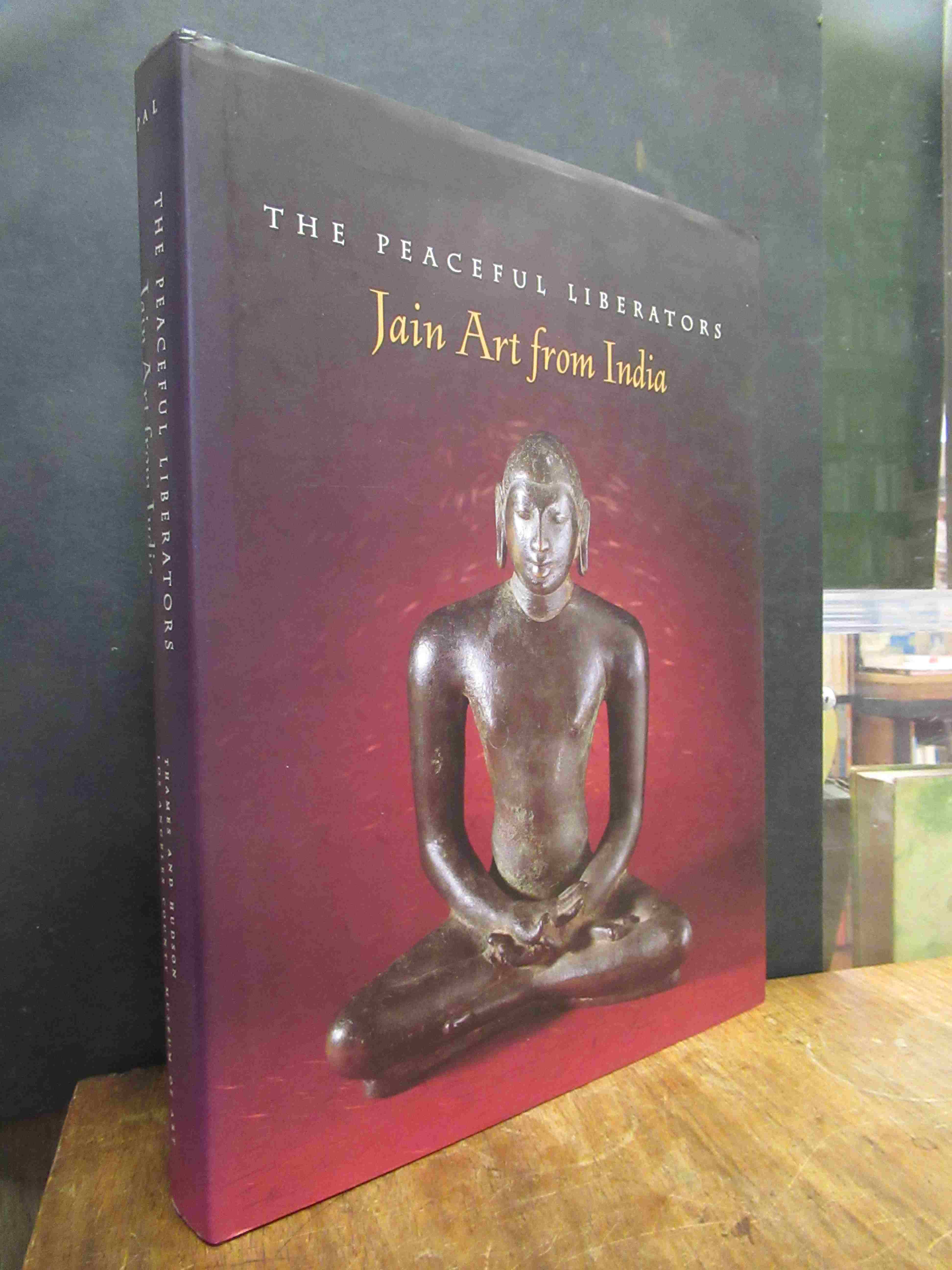 Jain Art from India - The Peaceful Liberators Los Angeles County Museum of Art, November 6, 1994 - January 22, 1995 u.a., - Pal, Pratapaditya