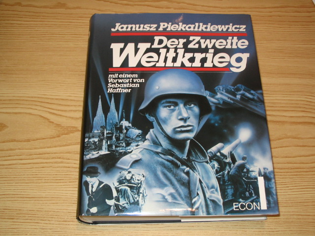 Der Zweite Weltkrieg  1. Auflage - Piekalkiewicz, Janusz