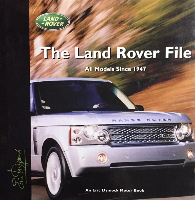 The Land Rover File. All models since 1947. - Dymock, Eric (Hrsg.)