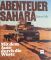 Abenteuer Sahara.  Mit dem Auto durch die Wüste. 1. Ausgabe, 1. Band - Rainer Falk