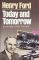 Today and Tomorrow.  (In collaboration with Samuel Crowther). Foreword by Norman Bodek. - - Henry Ford