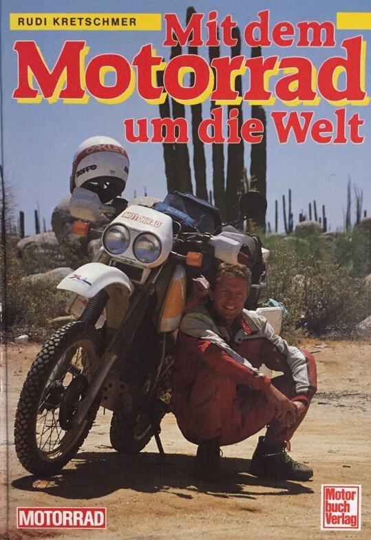 Mit dem Motorrad um die Welt.  1. Ausgabe, 1. Band - Kretschmer, Rudi