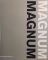 Magnum Magnum.  Aus dem Engl. übers. von Rudolf Hermstein und Matthias Fienbork (Biogr.) Verkleinerte Sonderausgabe. - Brigitte Lardinois