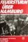 Feuersturm über Hamburg. Die Luftangriffe auf Hamburg im zweiten Weltkrieg und ihre Folgen.   9. Auflage, - Hans Brunswig