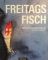 Freitags fisch : Rezepte für jede Woche.  Mit Texten von Jaqueline Vogt und Fotogr. von Jörg Lehmann. - Harald Rüssel, Joerg Lehmann