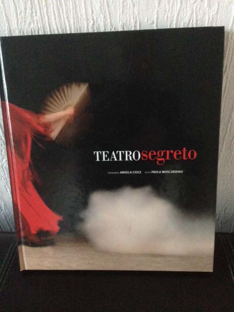 Teatro segreto dietro le scene del Petruzzelli, 1980 - 1991  1. Auflage / Prima Edizione - Cioce, Angela und Paola Moscardino