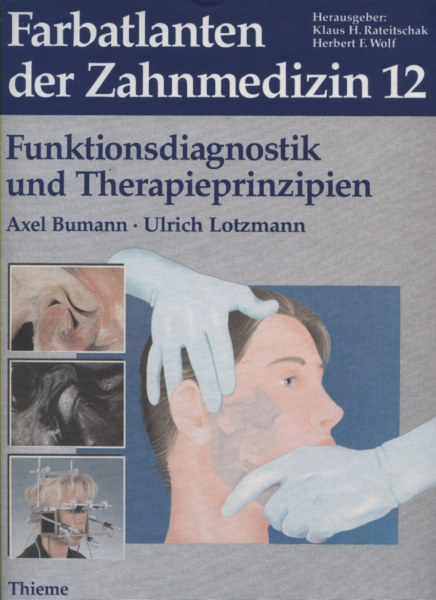 Farbatlanten der Zahhnmedizin / Funktionsdiagnostik und Therapieprinzipien. Axel Bumann ; Ulrich Lotzmann / Farbatlanten der Zahnmedizin ; Bd. 12 - Bumann, Axel und Ulrich Lotzmann