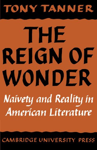 The Reign of Wonder: Naivety and Reality in American Literature  Auflage: Revised ed. - Tanner, Tony
