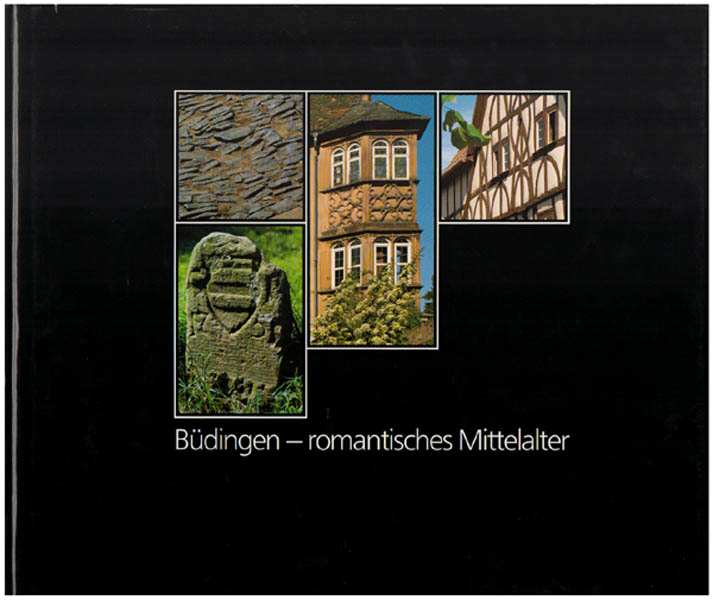 Büdingen-romantisches Mittelalter. - Heuson, Hans-Velten