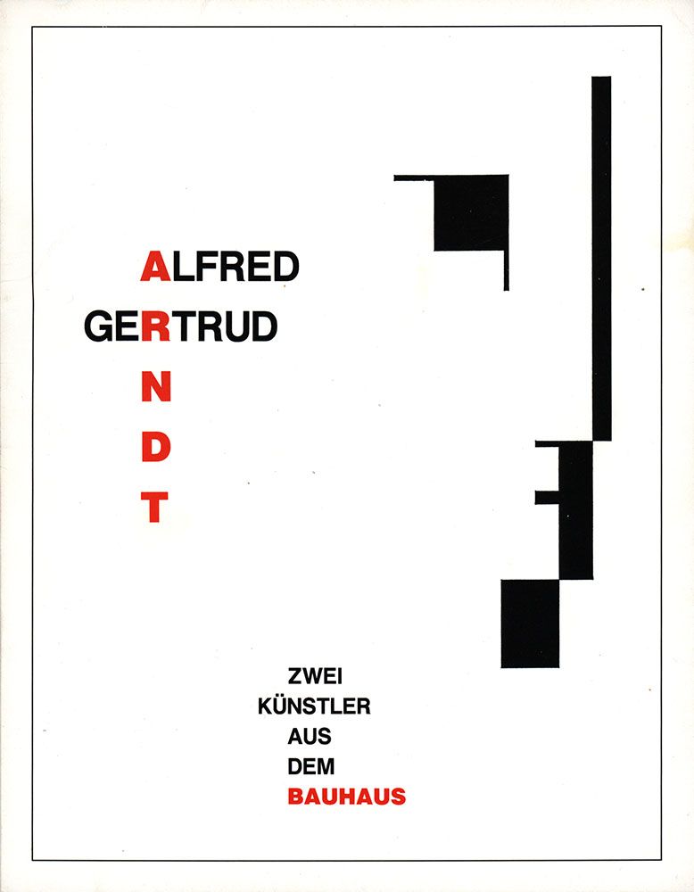 Alfred Arndt. Gertrud Arndt. Zwei Künstler aus dem Bauhaus. - Arndt, Alfred und Arndt, Gertrud - Leistner, Gerhard [Hrsg.]