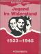 Jugend im Widerstand. 1933 - 1945.  Karl-Heinz Jahnke - Karl Heinz Jahnke