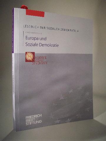 Europa und Soziale Demokratie. Lesebuch der Sozialen Demokratie 4.  1. Auflage. Erstausgabe. - Schildberg, Cäcilie u.a.