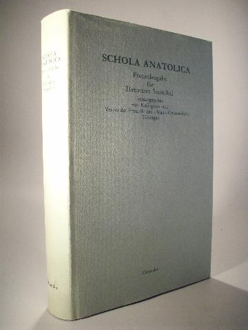 Schola Anatolica. Freundesgabe für Hermann Steinthal.  1. Auflage. Erstausgabe. - Kollegium und Verein der Freunde des Uhland-Gymnasiums Tübingen (Hrsg.)