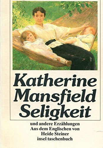 Seligkeit und andere Erzählungen. Aus dem Engl. von Heide Steiner / Insel-Taschenbuch ; 1334 1. Aufl. - Mansfield, Katherine und Heide Steiner