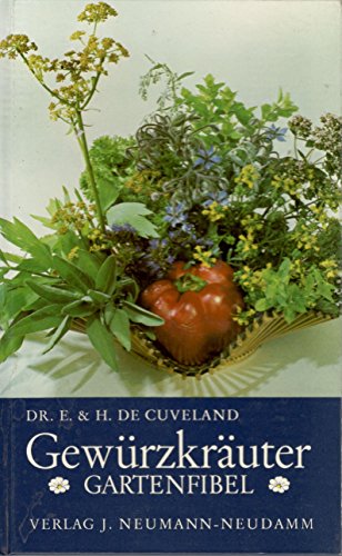 Gewürzkräuter : Gartenfibel. Ernst u. Helga de Cuveland - Cuveland, Ernst de und Helga de Cuveland