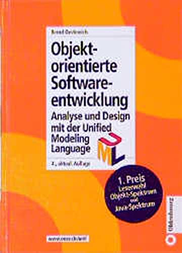 Objektorientierte Softwareentwicklung Analyse und Design mit der Unified modeling language 4., aktualisierte Aufl. - Oestereich, Bernd