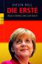 Die Erste : Angela Merkels Weg zur Macht.  Rororo ; 62128 Erg. Taschenbuchausg. - Evelyn Roll