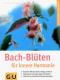 Bach-Blüten für innere Harmonie - Sigrid Schmidt