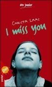I miss you. Christa Laas / dtv ; 78108 : dtv junior : pocket pur Ungekürzte Ausg. - Laas, Christa (Verfasser)