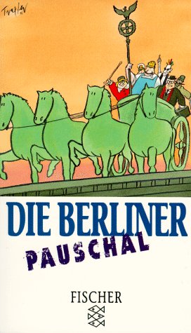 Die Berliner pauschal. von Martin Betz / Fischer ; 14052 Orig.-Ausg. - Betz, Martin (Verfasser)