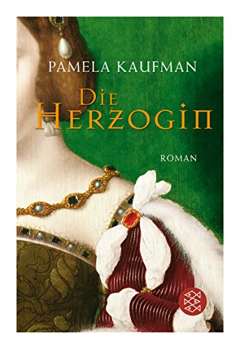 Die Herzogin : Roman. Pamela Kaufman. Aus dem Engl. von Elfi Deffner / Fischer ; 17159 - Kaufman, Pamela (Verfasser)