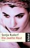 Die zweite Haut : Roman.  Sonja Rudorf / Piper ; 3291 Ungekürzte Taschenbuchausg. - Sonja Rudorf