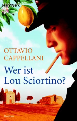 Wer ist Lou Sciortino? : Roman. Ottavio Cappellani. Aus dem Ital. von Constanze Neumann Vollst. Taschenbuchausg. - Cappellani, Ottavio (Verfasser)