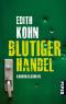 Blutiger Handel : Kriminalroman.  Edith Kohn / Piper ; 5818 Orig.-Ausg. - Edith Kohn