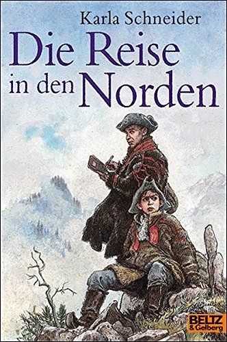 Die Reise in den Norden : Roman. Karla Schneider / Gulliver ; 665 - Schneider, Karla (Verfasser)