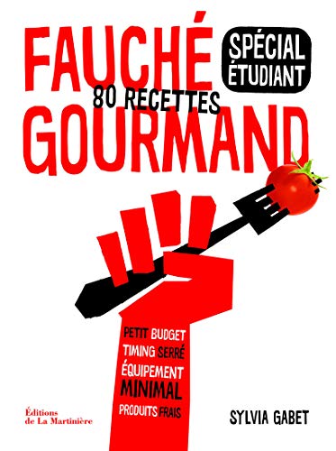 Fauché et gourmand. spécial étudiant (Cuisine - Gastronomie) - Gabet, Sylvia und Louis-Laurent Grandadam
