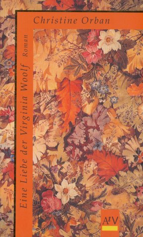 Eine Liebe der Virginia Woolf : Roman. Aus dem Franz. von Christel Gersch / Aufbau-Taschenbücher ; 1273 - Orban, Christine
