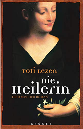 Die Heilerin : Roman. Toti Lezea. Aus dem Span. von Lisa Grüneisen - Martínez de Lezea, Toti