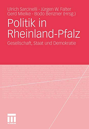 Politik in Rheinland-Pfalz : Gesellschaft, Staat und Demokratie. Ulrich Sarcinelli ... (Hrsg.) / graph. Darst. 1. Aufl. - Sarcinelli, Ulrich (Herausgeber)