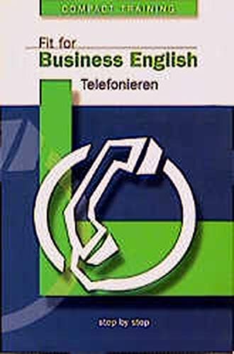 Fit for business English - Telefonieren. [Übers.: Marc Hillefeld] / Compact Training - Tilley, Robert