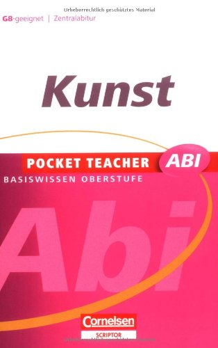 Kunst : [G8-geeignet, Zentralabitur]. Ingo Wirth (Hrsg.) / Pocket Teacher Abi : Basiswissen Oberstufe 7. Aufl. - Wirth, Ingo (Herausgeber)